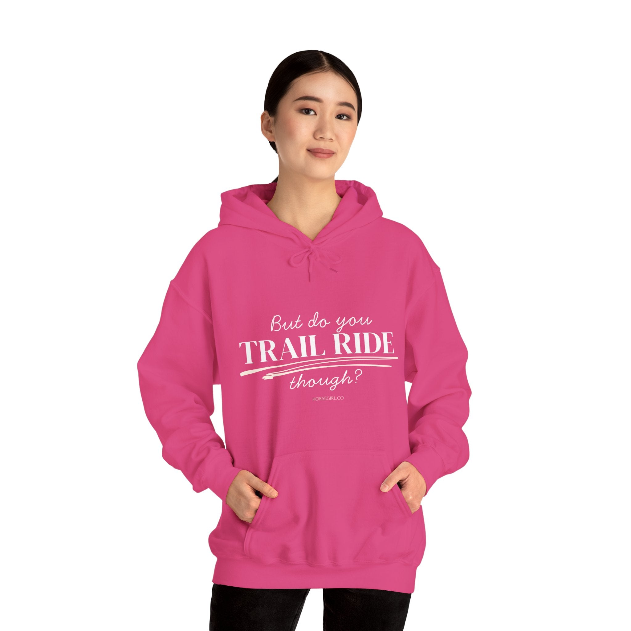 Trail Ride Hoodie — "But do you TRAIL RIDE though?" Casual Trail Riding Pullover