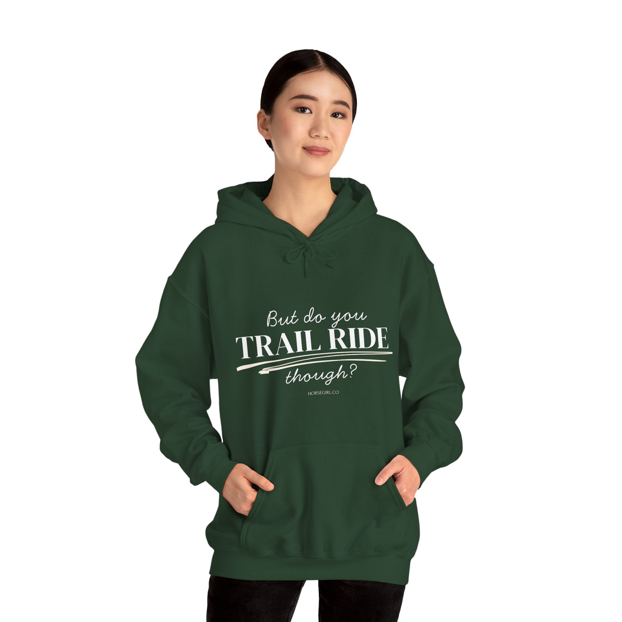 Trail Ride Hoodie — "But do you TRAIL RIDE though?" Casual Trail Riding Pullover