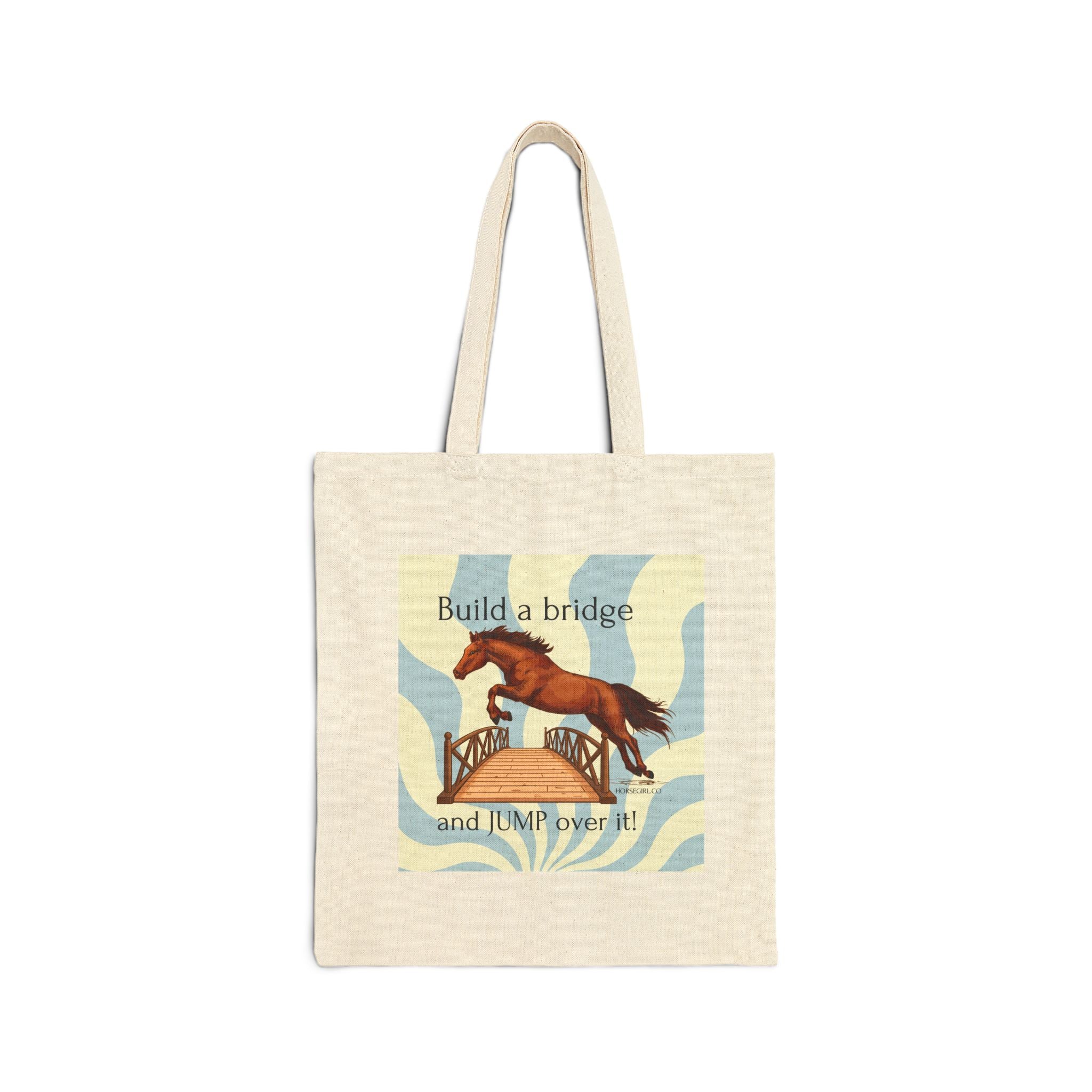 Tote Bag — 'Build a bridge and JUMP over it!' Horse Jumping Canvas Tote