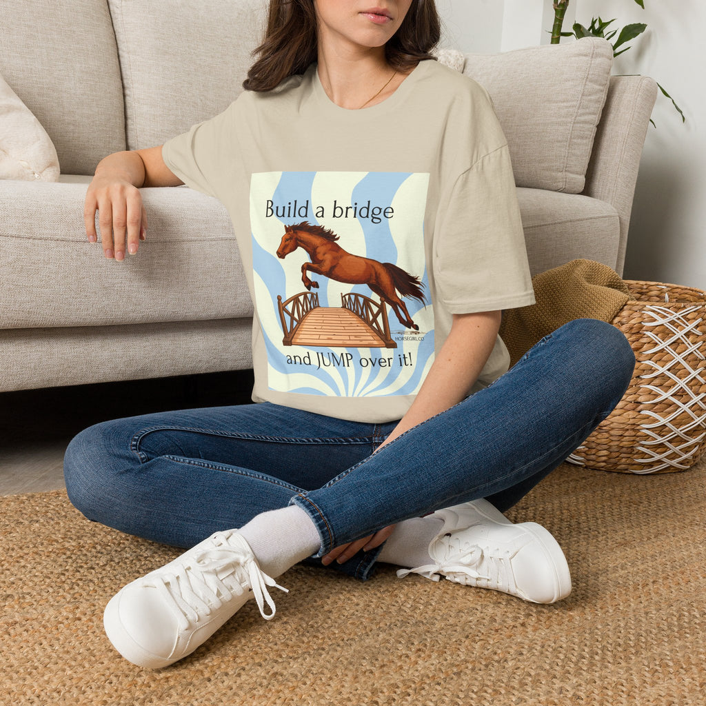 Horse Jumping T-Shirt — "Build a bridge and JUMP over it!" Equestrian Tee