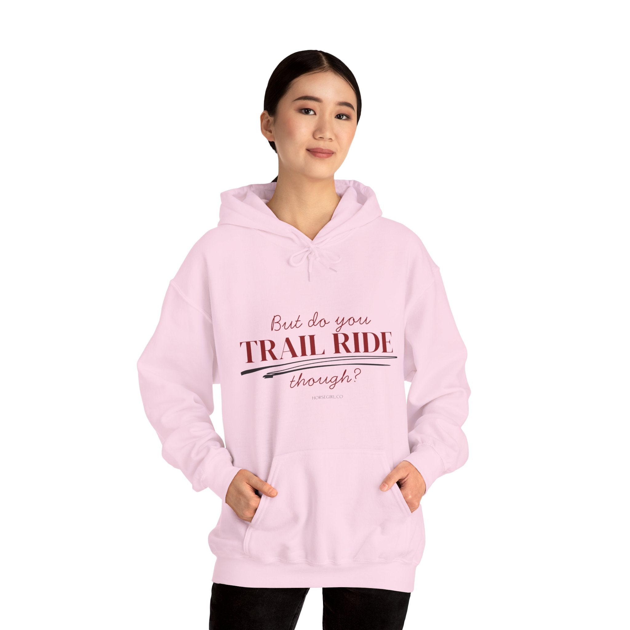 Trail Ride Hoodie — "But do you TRAIL RIDE though?" Cozy Outdoor Horseback Sweatshirt