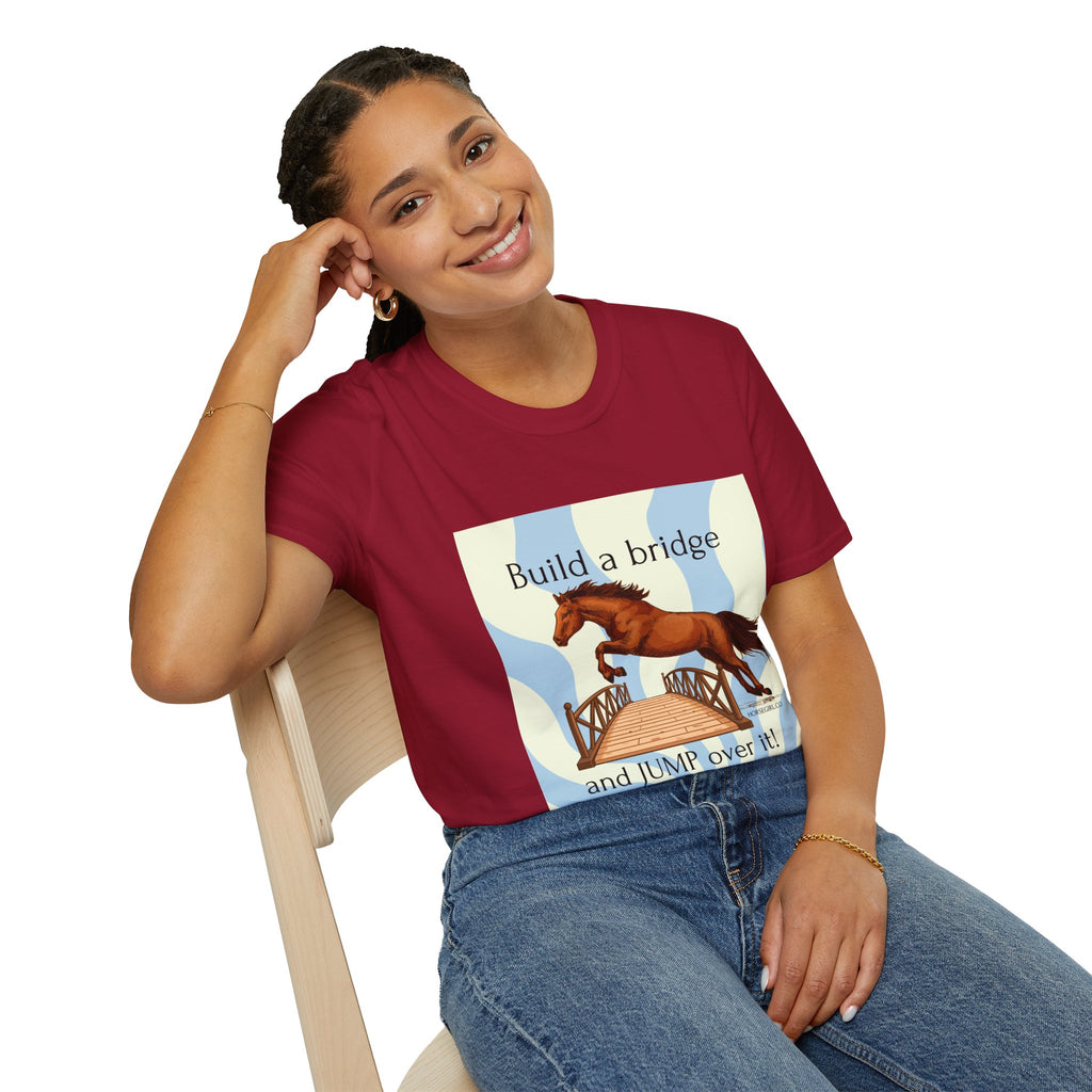 Horse Jumping T-Shirt — "Build a bridge and JUMP over it!" Equestrian Tee