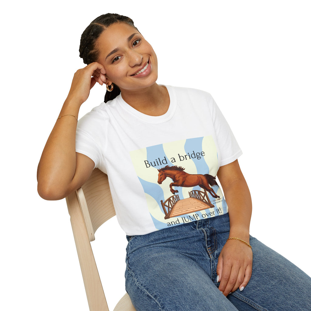 Horse Jumping T-Shirt — "Build a bridge and JUMP over it!" Equestrian Tee