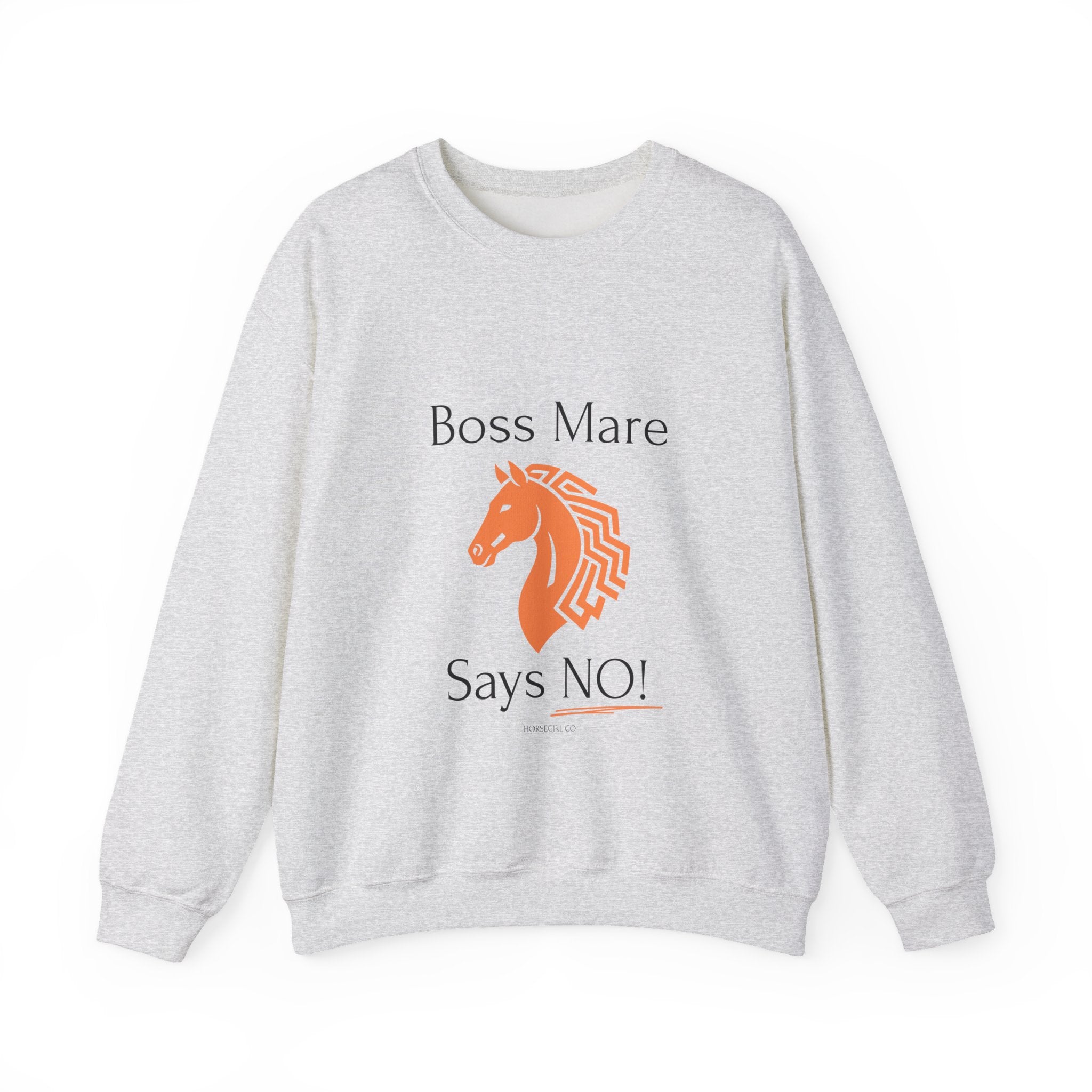 Boss Mare Says NO! Sweatshirt — Funny Horse Lover Crewneck