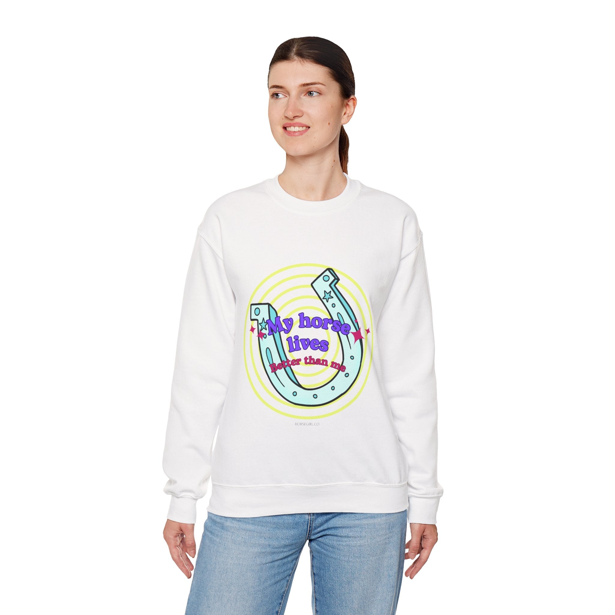 Crewneck Sweatshirt — "My Horse Lives Better Than Me"  Horseshoe Graphic