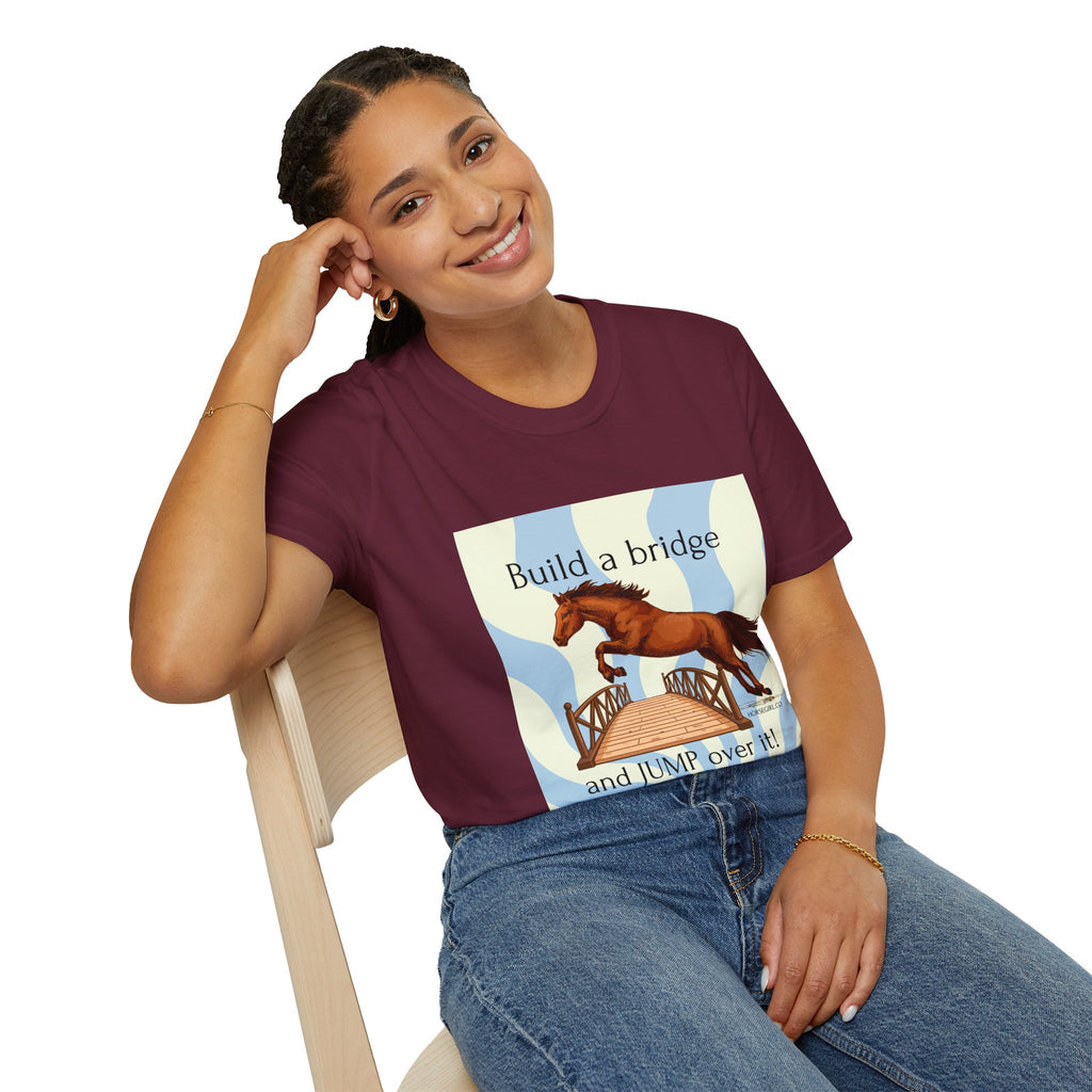 Horse Jumping T-Shirt — "Build a bridge and JUMP over it!" Equestrian Tee