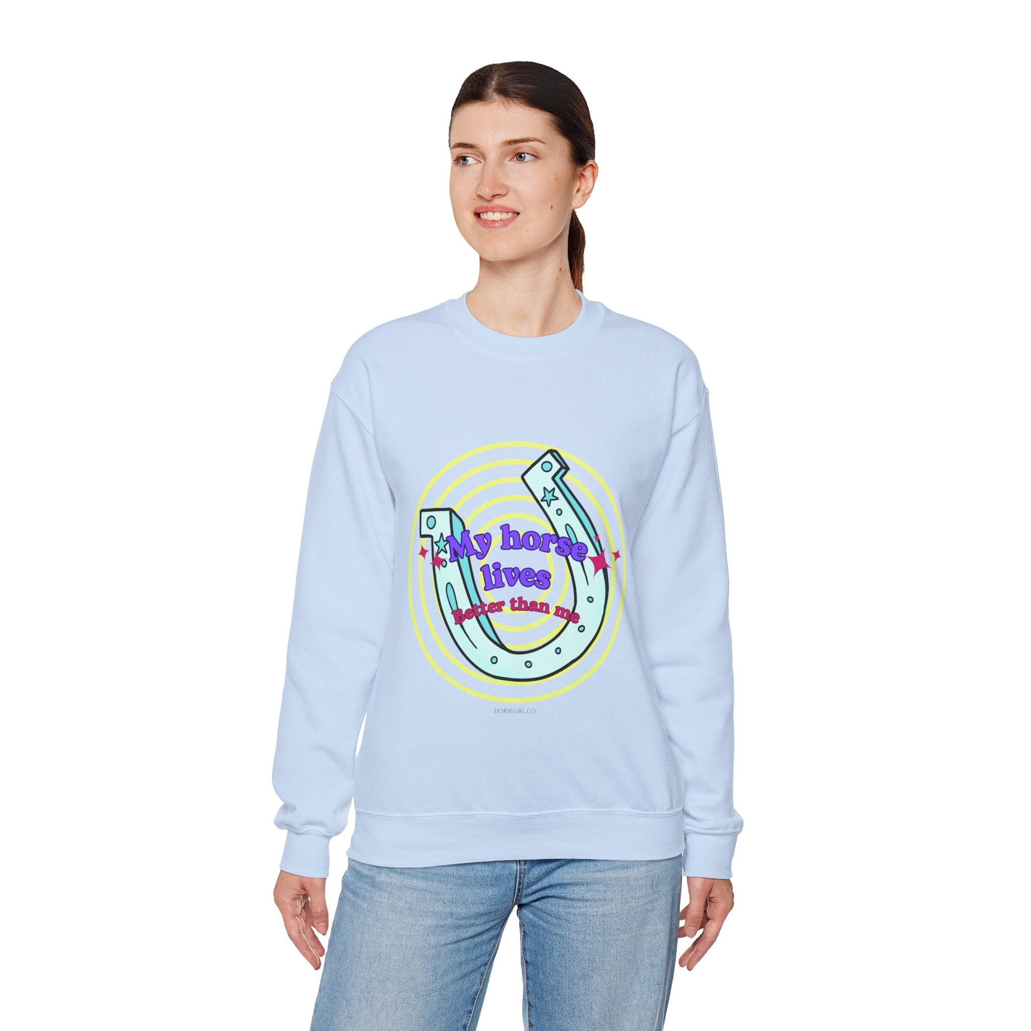 Crewneck Sweatshirt — "My Horse Lives Better Than Me"  Horseshoe Graphic