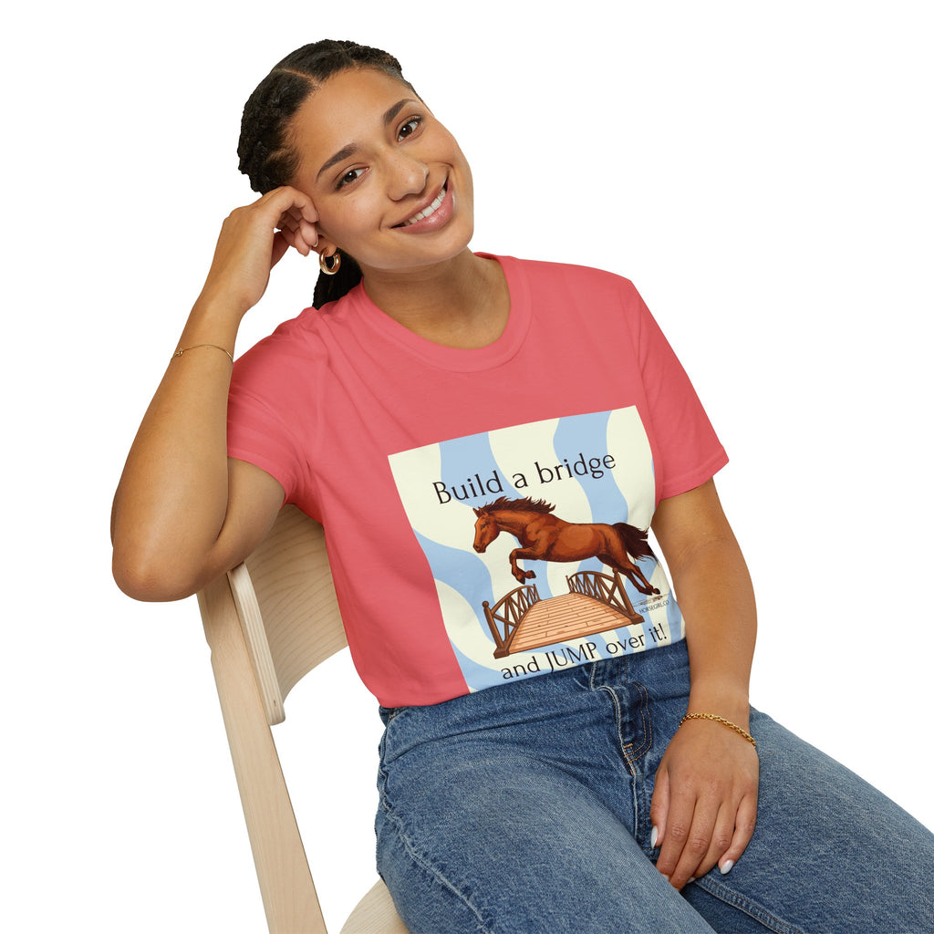 Horse Jumping T-Shirt — "Build a bridge and JUMP over it!" Equestrian Tee