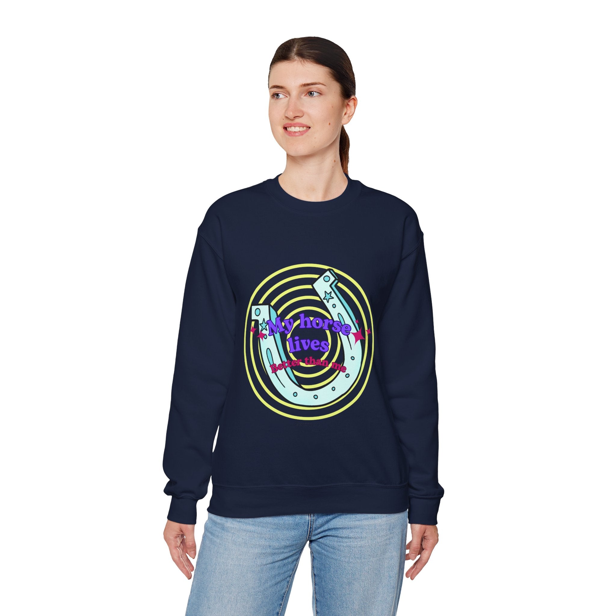 Crewneck Sweatshirt — "My Horse Lives Better Than Me"  Horseshoe Graphic